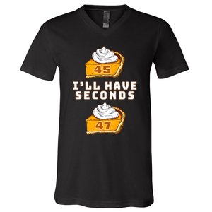 Trump ILl Have Seconds 45 47 Pumpkin Pie Thanksgiving Fun V-Neck T-Shirt