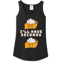 Trump ILl Have Seconds 45 47 Pumpkin Pie Thanksgiving Fun Ladies Essential Tank