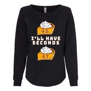 Trump ILl Have Seconds 45 47 Pumpkin Pie Thanksgiving Fun Womens California Wash Sweatshirt