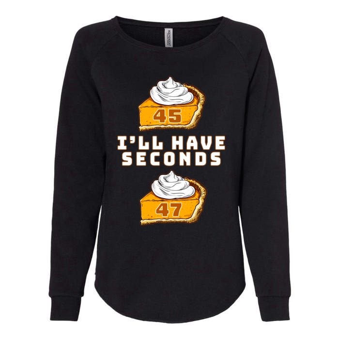 Trump ILl Have Seconds 45 47 Pumpkin Pie Thanksgiving Fun Womens California Wash Sweatshirt