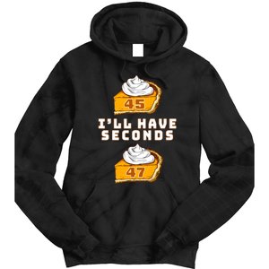 Trump ILl Have Seconds 45 47 Pumpkin Pie Thanksgiving Fun Tie Dye Hoodie