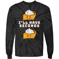 Trump ILl Have Seconds 45 47 Pumpkin Pie Thanksgiving Fun Tie-Dye Long Sleeve Shirt