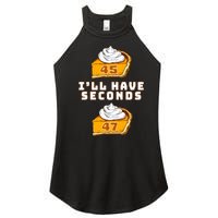 Trump ILl Have Seconds 45 47 Pumpkin Pie Thanksgiving Fun Women's Perfect Tri Rocker Tank