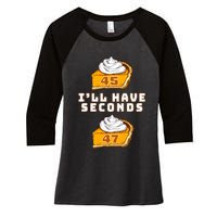 Trump ILl Have Seconds 45 47 Pumpkin Pie Thanksgiving Fun Women's Tri-Blend 3/4-Sleeve Raglan Shirt