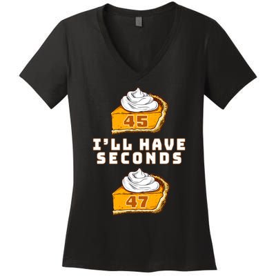 Trump ILl Have Seconds 45 47 Pumpkin Pie Thanksgiving Fun Women's V-Neck T-Shirt