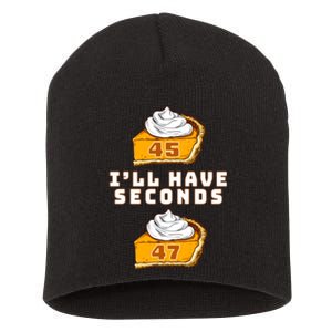 Trump ILl Have Seconds 45 47 Pumpkin Pie Thanksgiving Fun Short Acrylic Beanie