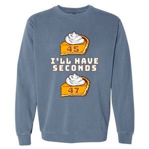 Trump ILl Have Seconds 45 47 Pumpkin Pie Thanksgiving Fun Garment-Dyed Sweatshirt