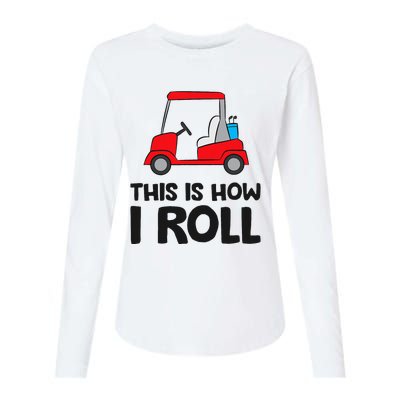 This Is How I Roll Funny Golf Cart Womens Cotton Relaxed Long Sleeve T-Shirt