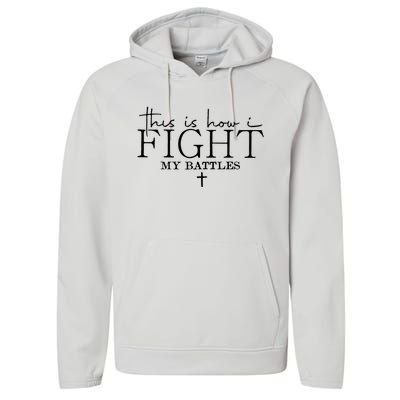 This Is How I Fight My Battles Performance Fleece Hoodie