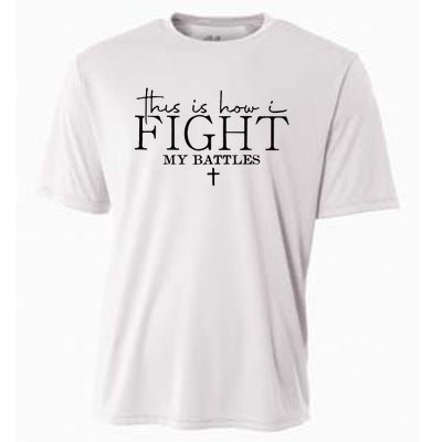 This Is How I Fight My Battles Cooling Performance Crew T-Shirt