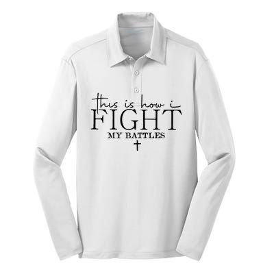 This Is How I Fight My Battles Silk Touch Performance Long Sleeve Polo