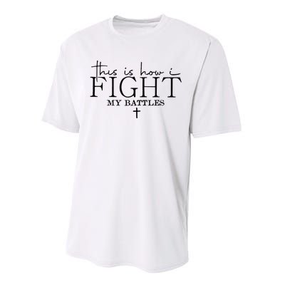 This Is How I Fight My Battles Performance Sprint T-Shirt