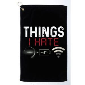 Things I Hate Programmer Gamer Computer Nerd Streaming Funny Great Gift Platinum Collection Golf Towel