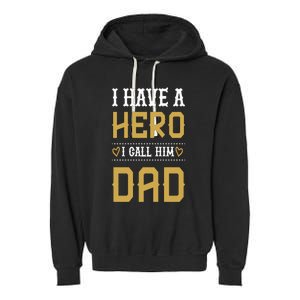 Tgift I Have A Hero I Call Him Dad Gift Garment-Dyed Fleece Hoodie