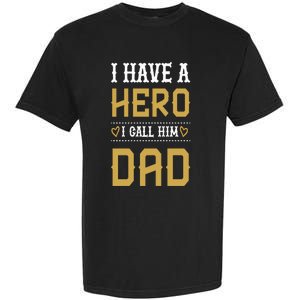 Tgift I Have A Hero I Call Him Dad Gift Garment-Dyed Heavyweight T-Shirt