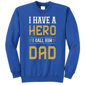 Tgift I Have A Hero I Call Him Dad Gift Sweatshirt