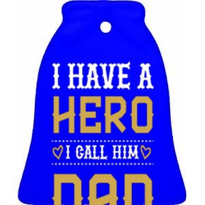 Tgift I Have A Hero I Call Him Dad Gift Ceramic Bell Ornament