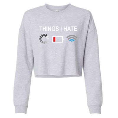 Things I Hate Funny Programmer Gamer Computer Nerd Streaming Funny Gift Cropped Pullover Crew