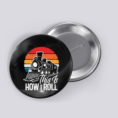 This Is How I Roll Train Lover Button