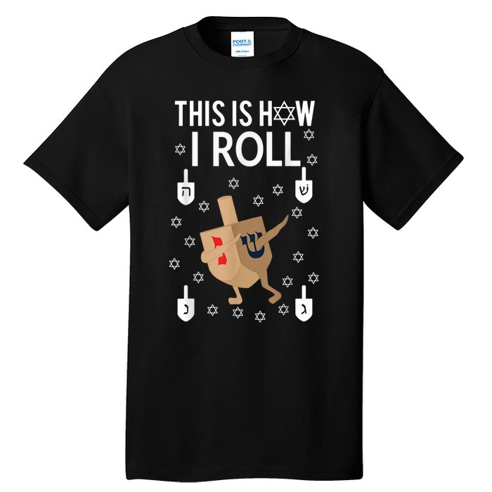 This Is How I Roll Happy Hanukkah Shirt Dab Dreidel Chanukah Gift Tall T-Shirt