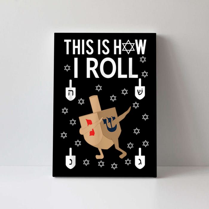 This Is How I Roll Happy Hanukkah Shirt Dab Dreidel Chanukah Gift Canvas