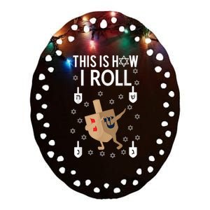 This Is How I Roll Happy Hanukkah Shirt Dab Dreidel Chanukah Gift Ceramic Oval Ornament