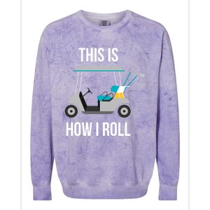 This Is How I Roll Cute Gift Golf Cool Gift Colorblast Crewneck Sweatshirt