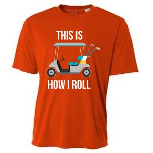 This Is How I Roll Cute Gift Golf Cool Gift Cooling Performance Crew T-Shirt