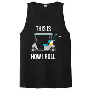 This Is How I Roll Cute Gift Golf Cool Gift PosiCharge Competitor Tank