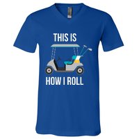 This Is How I Roll Cute Gift Golf Cool Gift V-Neck T-Shirt