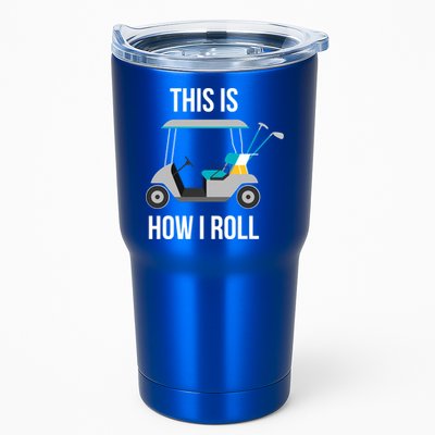 This Is How I Roll Cute Gift Golf Cool Gift Tumbler