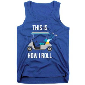 This Is How I Roll Cute Gift Golf Cool Gift Tank Top