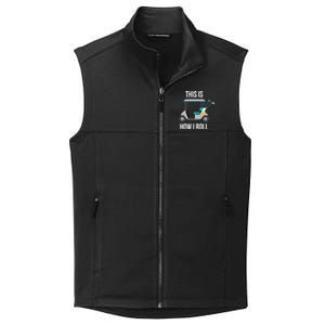 This Is How I Roll Cute Gift Golf Cool Gift Collective Smooth Fleece Vest