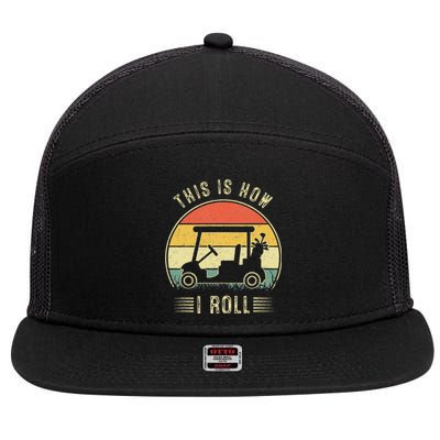 This is How I Roll Golf Cart Funny Golfers 7 Panel Mesh Trucker Snapback Hat