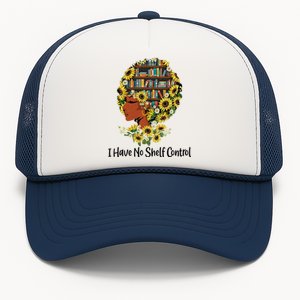 Tu I Have No Shelf Control Costume Sunflower Bookaholic Great Gift Trucker Hat