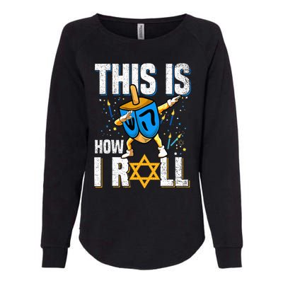 This Is How I Roll  Hanukkah Dreidel Chanukah Jew Gift Womens California Wash Sweatshirt