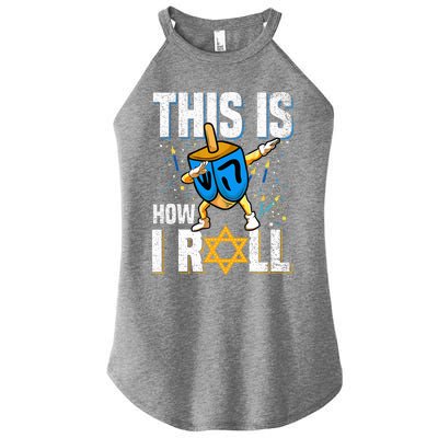 This Is How I Roll  Hanukkah Dreidel Chanukah Jew Gift Women's Perfect Tri Rocker Tank