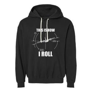 This Is How I Roll C130 Pilot Flying Aviator C130 Hercules Garment-Dyed Fleece Hoodie