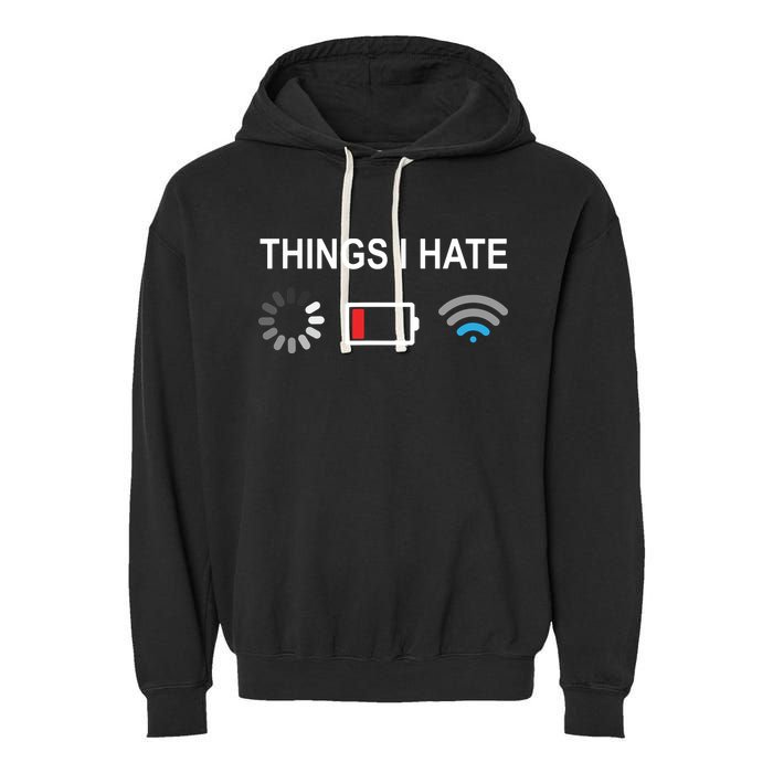 Things I Hate Funny Programmer Gamer Computer Nerd Streaming Garment-Dyed Fleece Hoodie
