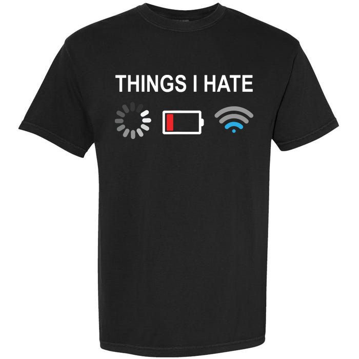 Things I Hate Funny Programmer Gamer Computer Nerd Streaming Garment-Dyed Heavyweight T-Shirt