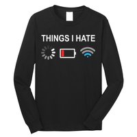 Things I Hate Funny Programmer Gamer Computer Nerd Streaming Long Sleeve Shirt