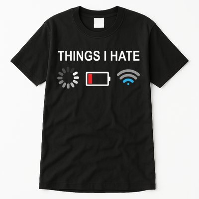 Things I Hate Funny Programmer Gamer Computer Nerd Streaming Tall T-Shirt