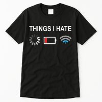 Things I Hate Funny Programmer Gamer Computer Nerd Streaming Tall T-Shirt