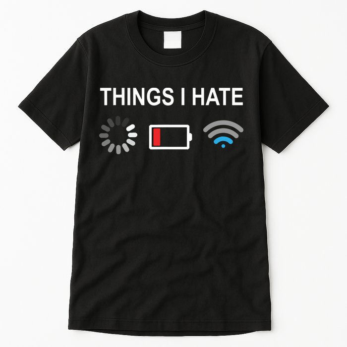 Things I Hate Funny Programmer Gamer Computer Nerd Streaming Tall T-Shirt