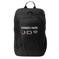 Things I Hate Funny Programmer Gamer Computer Nerd Streaming City Backpack