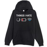 Things I Hate Funny Programmer Gamer Computer Nerd Streaming Premium Pullover Hoodie