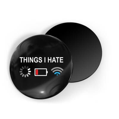 Things I Hate Funny Programmer Gamer Computer Nerd Streaming Magnet
