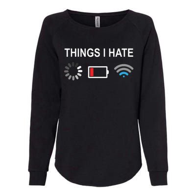 Things I Hate Funny Programmer Gamer Computer Nerd Streaming Womens California Wash Sweatshirt