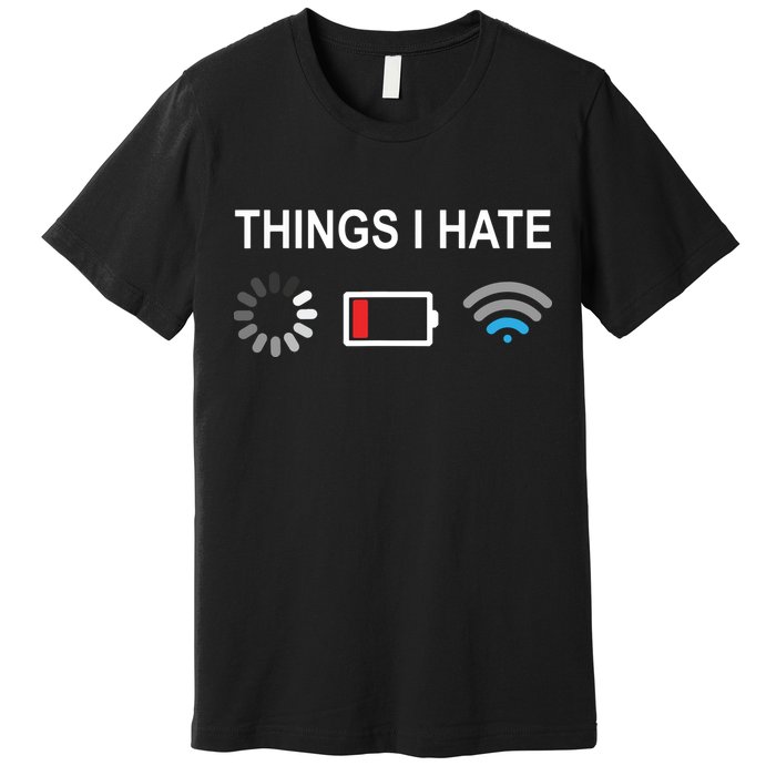 Things I Hate Funny Programmer Gamer Computer Nerd Streaming Premium T-Shirt