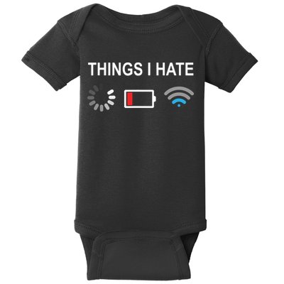 Things I Hate Funny Programmer Gamer Computer Nerd Streaming Baby Bodysuit